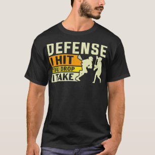 Defensie ik laat je vallen, ik neem Lacrosse T-shirt