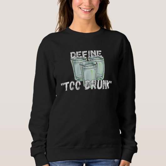 Define Too Drunk Apparel Trui (Voorkant)