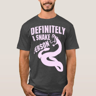 Definitely a snake person A snake person funny a s T-shirt