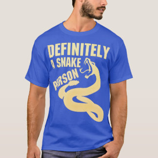 Definitely a snake person A snake person funny a s T-shirt