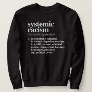 Definitie van systemisch racisme trui