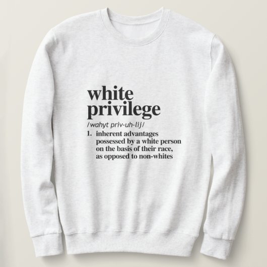 Definitie van wit privilege trui (Design voorkant)