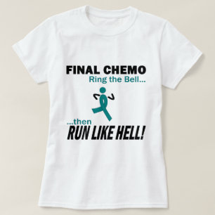 Definitieve chemo run like Hell - Ovarian Cancer T-shirt