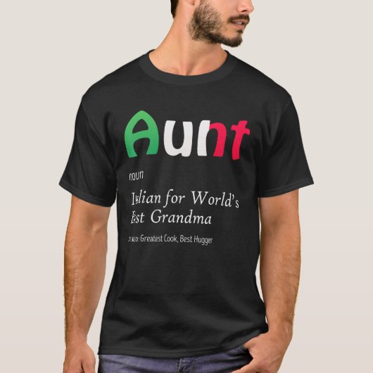 Definition Of Aunt World's Greatest Italian Funny  T-shirt (Voorkant)
