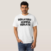Deflaters zullen zich uitstellen t-shirt (Voorkant volledig)