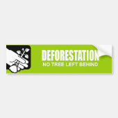 DEFORESTATIE - GEEN BOT ACHTER BUMPERSTICKER (Voorkant)