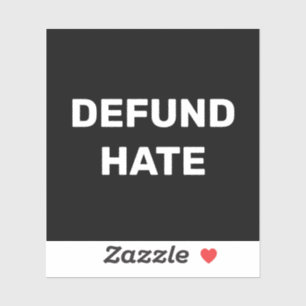 "Defund Hate" stop haat zwart wit Sticker