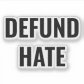 "Defund Hate" stop haat zwarte witte Sticker (Voorkant)