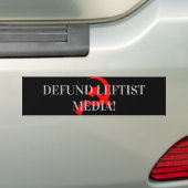 DEFUND LEFTIST MEDIA! BUMPERSTICKER (Op auto)