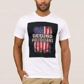 Defund Politicians T-shirt (Voorkant)