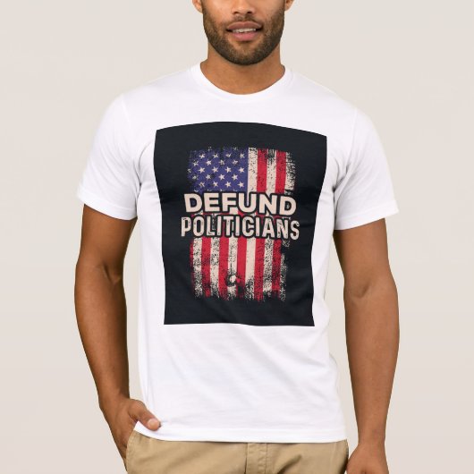 Defund Politicians T-shirt (Voorkant)