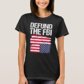 Defund The FBI  American Flag 2 T-shirt (Voorkant)
