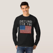 Defund the FBI American Flag Political T-shirt (Voorkant volledig)