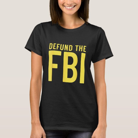 Defund the FBI Anti Government Political T-shirt (Voorkant)