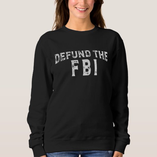 Defund the FBI Anti Government Political Trui (Voorkant)
