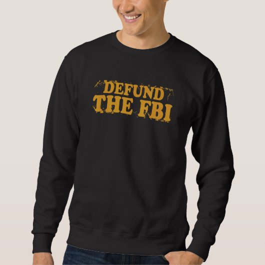 Defund the FBI Anti Government Political Trui (Voorkant)