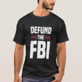 Defund The FBI T-shirt (Voorkant)