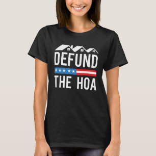 Defund The HOA Antit Vereniging van Huiseigenaren T-shirt