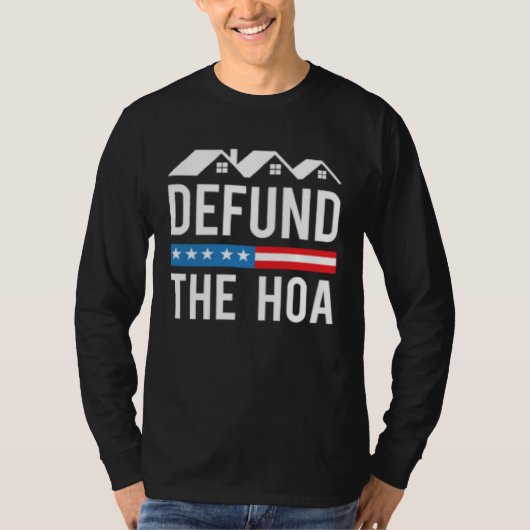 Defund The HOA Homeowners Association Anti HOA T-shirt (Voorkant)