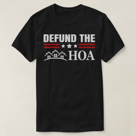 DEFUND THE HOA Homeowners Association  T-shirt (Design voorkant)