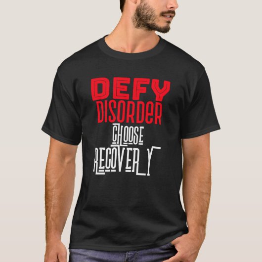 Defy-stoornis, kies herstel boulimia nervosa t-shirt (Voorkant)