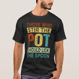 degenen die de pot opsteken , moeten de mond snoer t-shirt