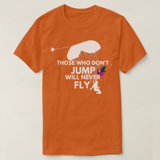 Degenen die niet springen, zullen nooit naar FlySk T-shirt (Design voorkant)