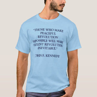DEGENEN DIE VREEDZAME REVOLUTIE ONMOGELIJK MAKEN W T-SHIRT