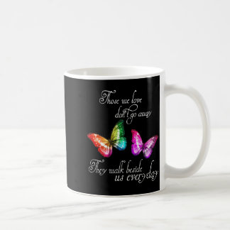 Degenen die we liefhebben gaan niet weg Ze lopen n Koffiemok