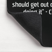 "Degenen die zeggen dat het niet kan, moeten weg.. Muismat (Hoek)