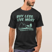 Degrowth Is Freedom: Buy Less, Live More T-shirt (Voorkant)