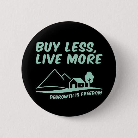 Degrowth is vrijheid: minder kopen, meer leven ronde button 5,7 cm (Voorkant)