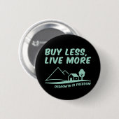 Degrowth is vrijheid: minder kopen, meer leven ronde button 5,7 cm (Voorkant /achterkant)