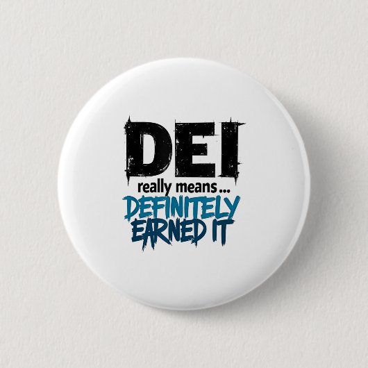 Dei Definitely Earned It Motivational  Ronde Button 5,7 Cm (Voorkant)