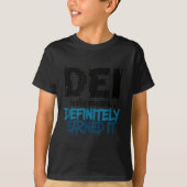Dei Definitely Earned It Motivational  T-shirt (Voorkant)