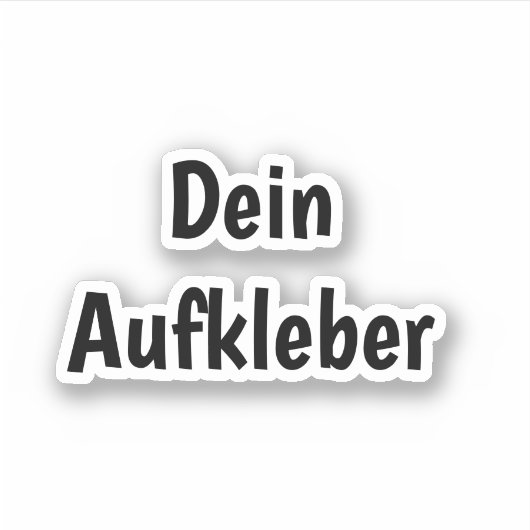 Dein Aufkleber Sticker (Voorkant)