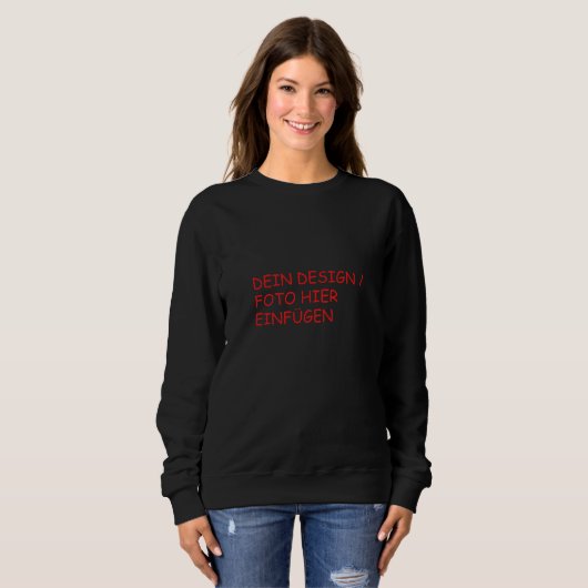 DEIN DESIGN / FOTO / TEXT Frauen Sweatshirt (Voorkant volledig)