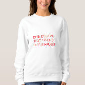 DEIN DESIGN / FOTO / TEXT Frauen Sweatshirt weiß (Voorkant)