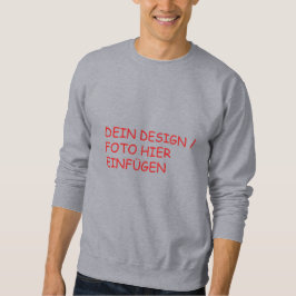 DEIN DESIGN/TEXT/FOTO Herren Sweatshirt Pullover