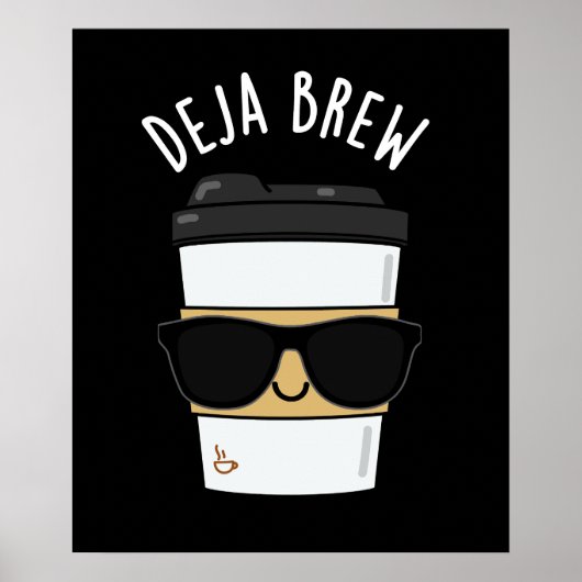 Deja Brew Funny Coffee Pun Dark BG Poster (Voorkant)