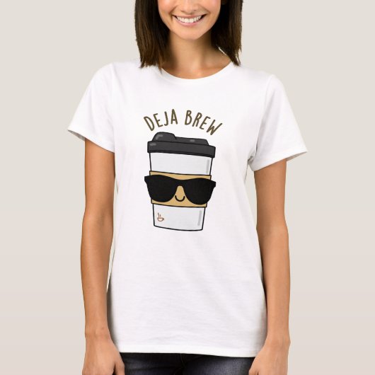 Deja Brew Funny Coffee Pun T-shirt (Voorkant)