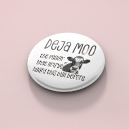 Deja Moo - Je hebt die stier eerder gehoord Ronde Button 5,7 Cm