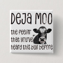Deja Moo - Je hebt die stier eerder gehoord Vierkante Button 5,1 Cm