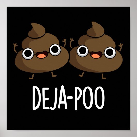 Deja Poo Funny Double Poop Pun Dark BG Poster (Voorkant)