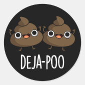 Deja Poo Funny Double Poop Pun Dark BG Ronde Sticker (Voorkant)