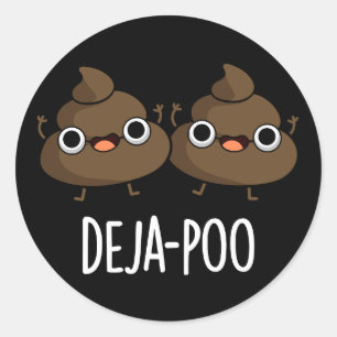 Deja Poo Funny Double Poop Pun Dark BG Ronde Sticker