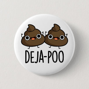 Deja Poo Funny Double Poop Pun Ronde Button 5,7 Cm