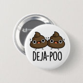Deja Poo Funny Double Poop Pun Ronde Button 5,7 Cm (Voorkant /achterkant)