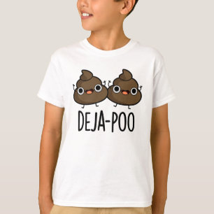 Deja Poo Funny Double Poop Pun T-shirt