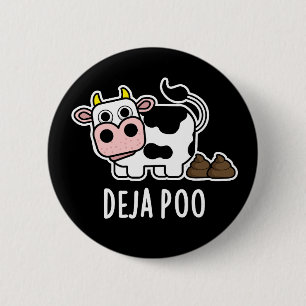 Deja Poo Funny Koe Poop Pun Dark BG Ronde Button 5,7 Cm
